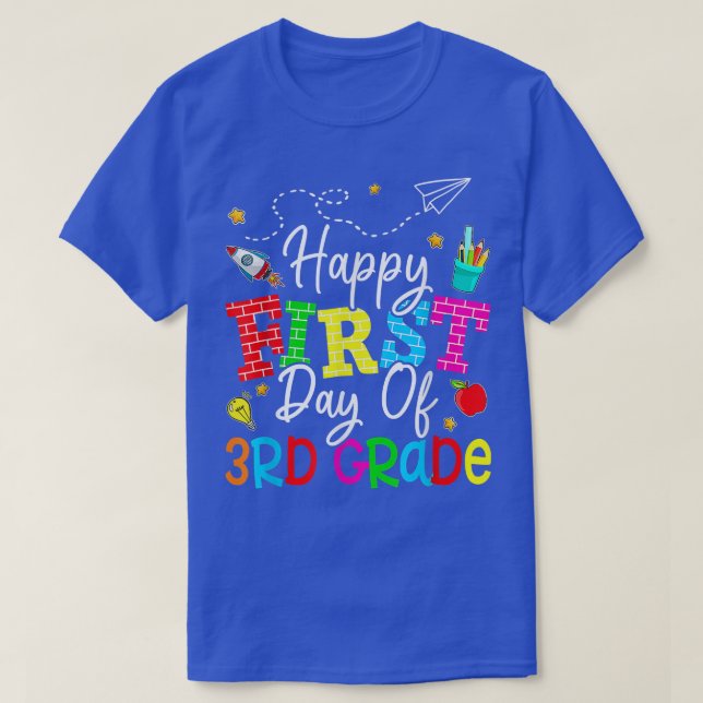Happy First Day Of Third Grade Teacher Back To Sch T-Shirt (Design Front)