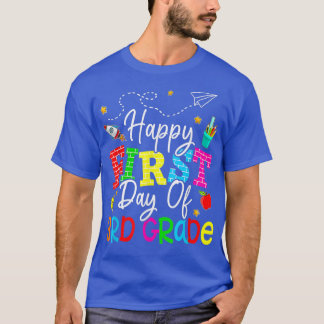 Happy First Day Of Third Grade Teacher Back To Sch T-Shirt