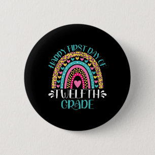Happy First Day Of Twelfth Grade 12th Grade Back T 2 Inch Round Button