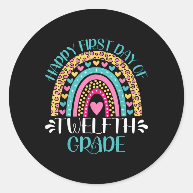 Happy First Day Of Twelfth Grade 12th Grade Back T Classic Round Sticker (Front)