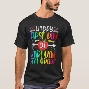 Happy First Day Of Virtual 5Th Grade Back To Schoo T-Shirt