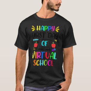 Happy First Day Of Virtual School Kids Online Teac T-Shirt