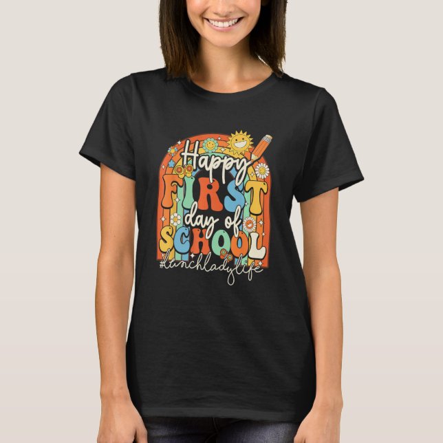 Happy First Day School Lunch Lady Life Groovy Back T-Shirt (Front)