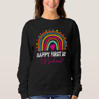 Happy First Day School Rainbow Welcome Back To Sch Sweatshirt