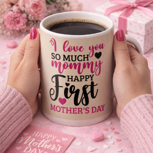 Happy First Mother's Day  Coffee Mug