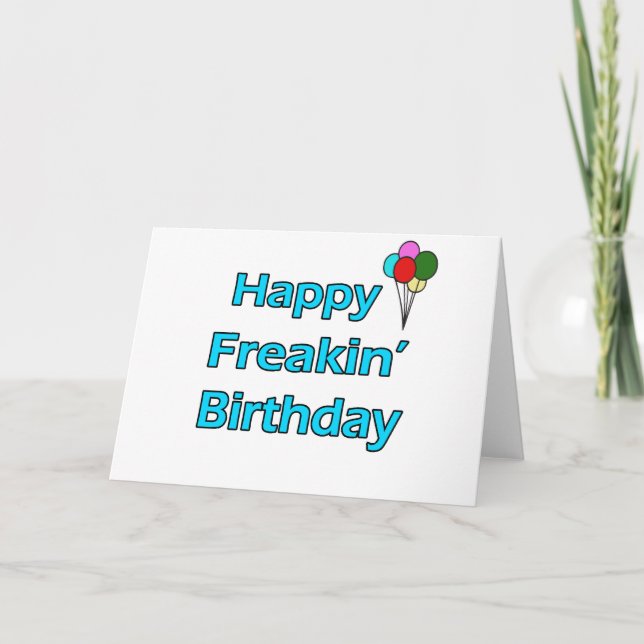 Happy Freakin' Birthday Card (Front)