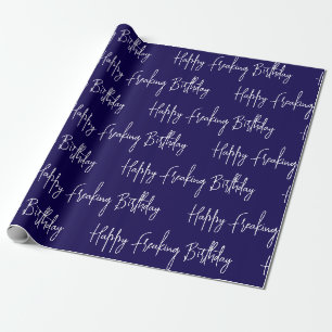 Happy Freaking Birthday Wrapping Paper