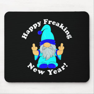 Happy Freaking New Year, Funny Mpy New Year's Eve  Mouse Pad