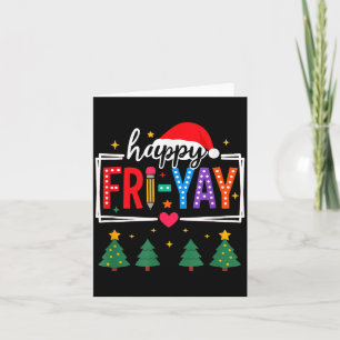 Happy Fri-yay Christmas Teacher Festive Holiday Sc Card