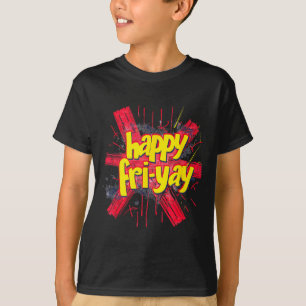 Happy Fri-yay Friday Lovers End Of The Working Wee T-Shirt