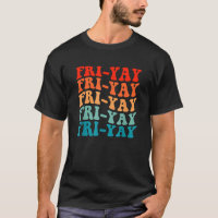 Happy Fri Yay Friday Lovers Fun Teacher Groovy