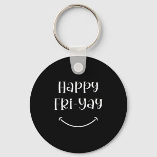 Happy Fri-yay Friday Lovers Fun Teacher Work Week Keychain