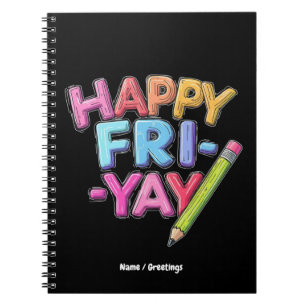 Happy Fri-Yay Friday Lovers Funny Weekend Teacher  Notebook