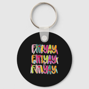 Happy Fri-yay Friday Lovers Teacher Life Friyay We Keychain