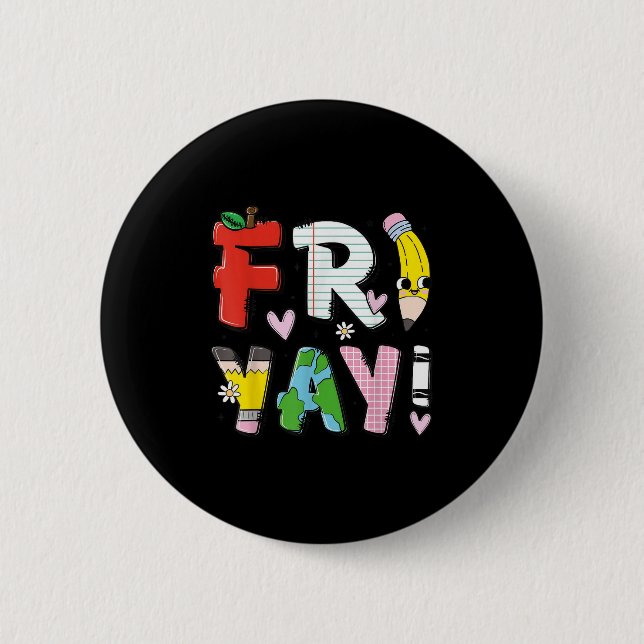 Happy Fri-yay Funny Fri Yay Teacher Student Friday 2 Inch Round Button (Front)