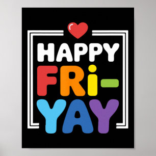 Happy Fri-yay Funny Teacher Life Weekend Pun Happy Poster