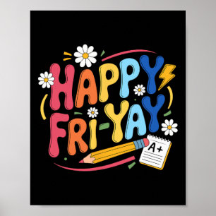 Happy Fri-yay Funny Teacher Life Weekend Pun Happy Poster