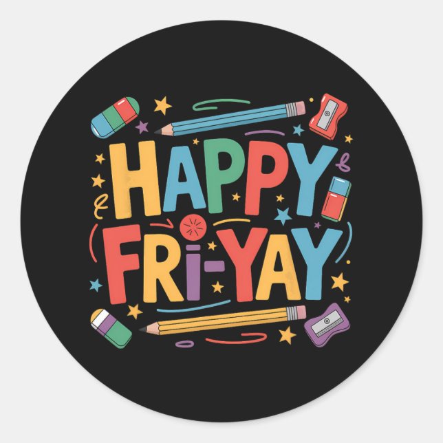 Happy Fri-yay Teacher Fry Yay Friday Weekend Cute  Classic Round Sticker (Front)
