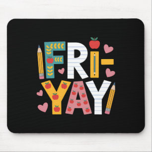 Happy Fri-yay Teacher Fry Yay Friday Weekend Cute Mouse Pad