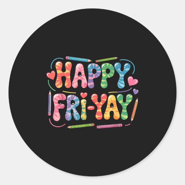 Happy Fri-yay Teacher Fry Yay Funny Friday Weekend Classic Round Sticker (Front)