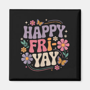 Happy Fri-yay Teacher Fry Yay Funny Friday Weekend Magnet