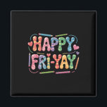 Happy Fri-yay Teacher Fry Yay Funny Friday Weekend Magnet<br><div class="desc">Happy Fri-yay Teacher Fry Yay Funny Friday Weekend</div>