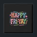 Happy Fri-yay Teacher Fry Yay Funny Friday Weekend Magnet<br><div class="desc">Happy Fri-yay Teacher Fry Yay Funny Friday Weekend</div>