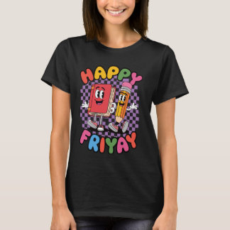 Happy Friday Fri Yay Teacher School Meme T-Shirt