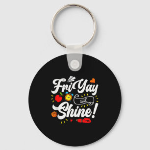 Happy Friday Fri Yay Teacher School Meme Tank Top_ Keychain
