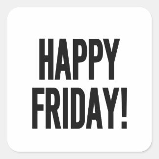 HAPPY FRIDAY! SQUARE STICKER