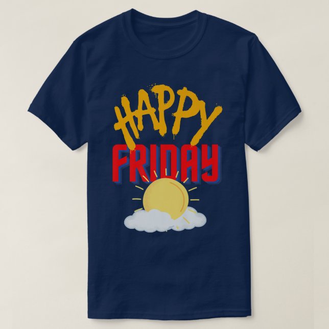 Happy Friday  T-Shirt (Design Front)