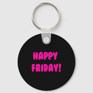 Happy Friday! The End Of The Week Quote Minimalist Keychain