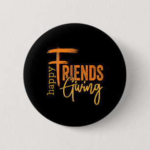 Happy Friendsgiving Squad Funny Thanksgiving 1  2 Inch Round Button
