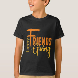 Happy Friendsgiving Squad Funny Thanksgiving 1 T-Shirt