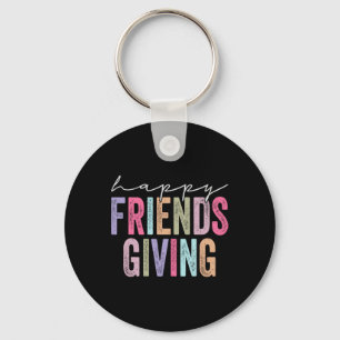 Happy Friendsgiving Squad Funny Thanksgiving Keychain