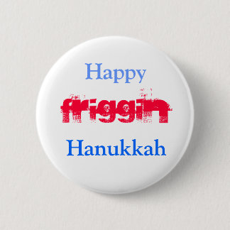 Happy Friggin Hanukkah Button