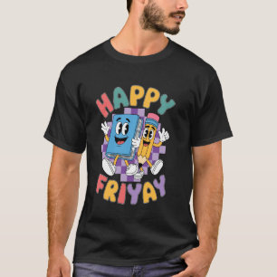 Happy Friyay, Friday Fri Yay Teacher, Funny School T-Shirt