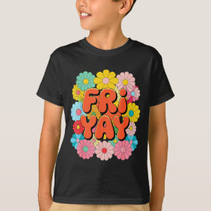 Happy Friyay Friday Happy Fri Yay Teacher _1 T-Shirt