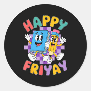 Happy Friyay Friday Happy Fri Yay Teacher _2 Classic Round Sticker