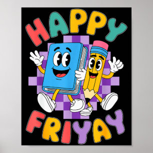 Happy Friyay Friday Happy Fri Yay Teacher _2 Poster