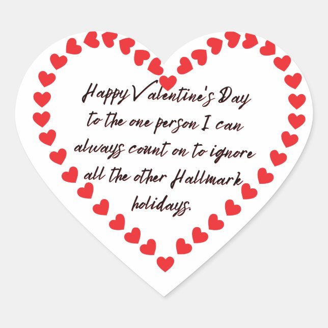Happy Funny Valentines Day gift quote sarcasm Heart Sticker (Front)