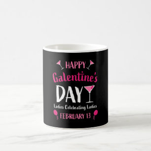 Happy Galentine's Day February 13 2023  Coffee Mug