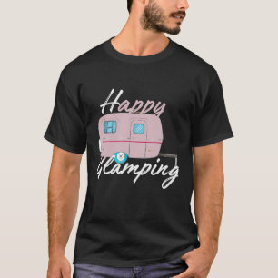 Happy Glamping Rv Camping Pink Girly Cute T-Shirt