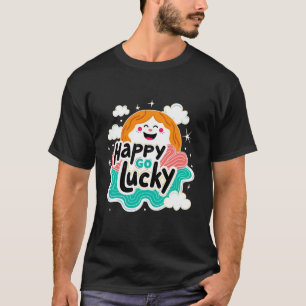 Happy Go Lucky: Cheerful Sun & Positive Vibe  T-Shirt
