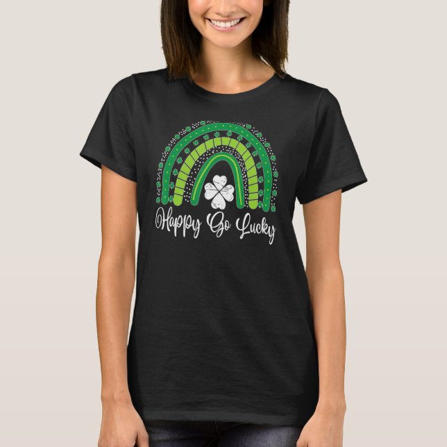 Happy Go Lucky Rainbow Lucky Saint Patrick's Day T-Shirt (Front)