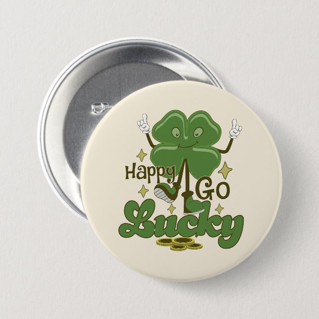 Happy Go Lucky St. Patrick's Day  3 Inch Round Button (Front & Back)