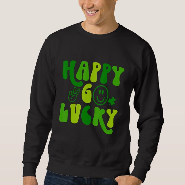 Happy Go Lucky St Patricks Day Sweatshirt (Front)