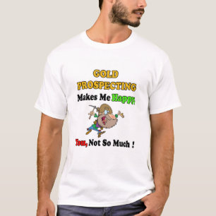 Happy Gold Prospector T-Shirt