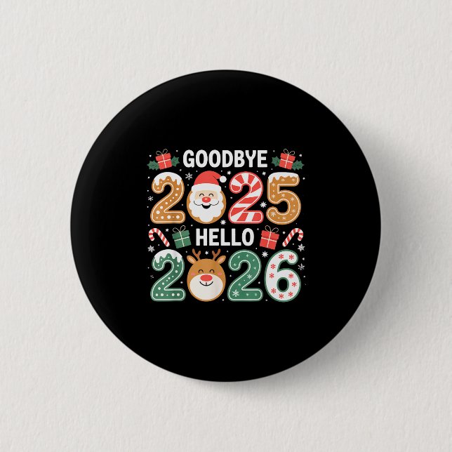 Happy Goodbye 2025 Hello 2026 Festive New Year Loo 2 Inch Round Button (Front)