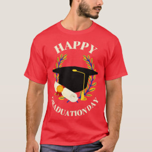 Happy Graduation Day Graduate College Student Fun T-Shirt